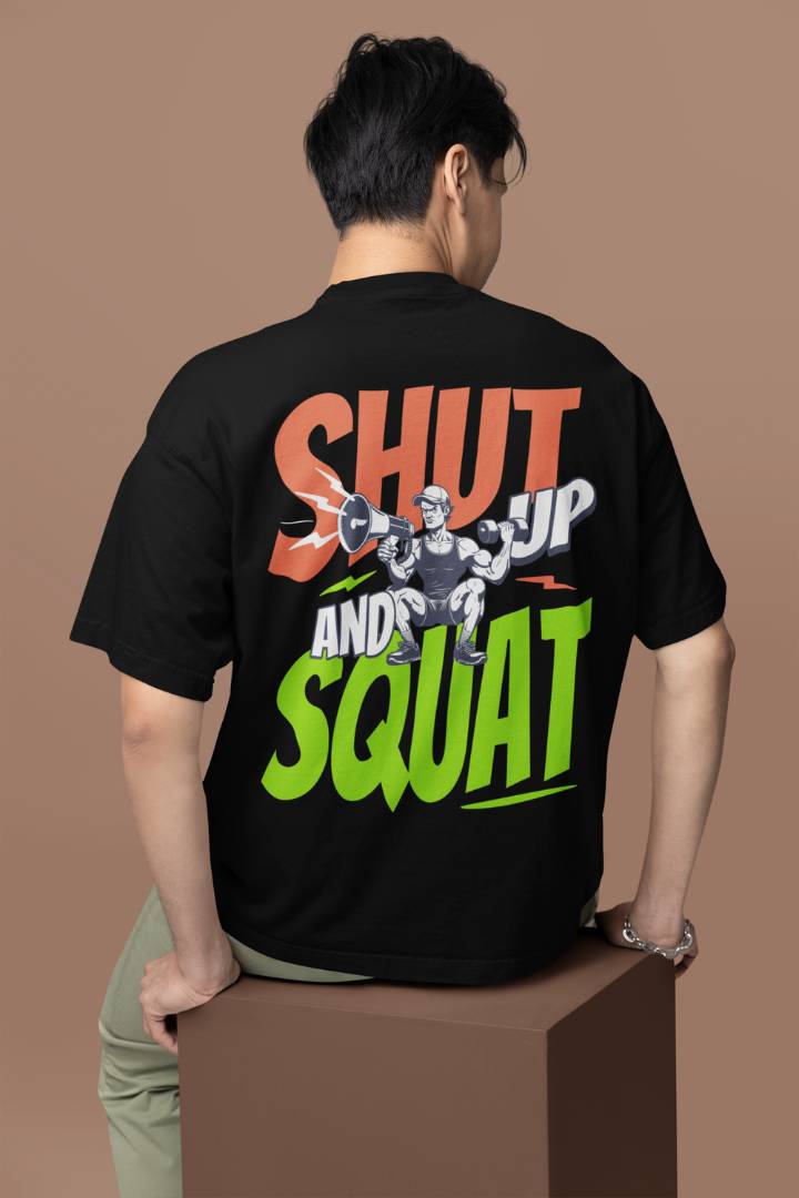 SHUT UP AND SQUAT OVERSIZE UNISEX TSHIRT