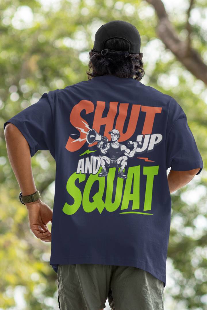 SHUT UP AND SQUAT OVERSIZE UNISEX TSHIRT