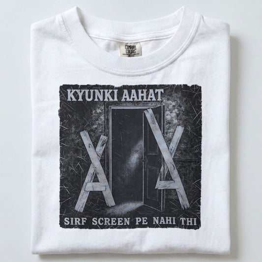 KYUNKI AAHAT SIRF SCREEN PE NAHI HAI UNISEX TSHIRT