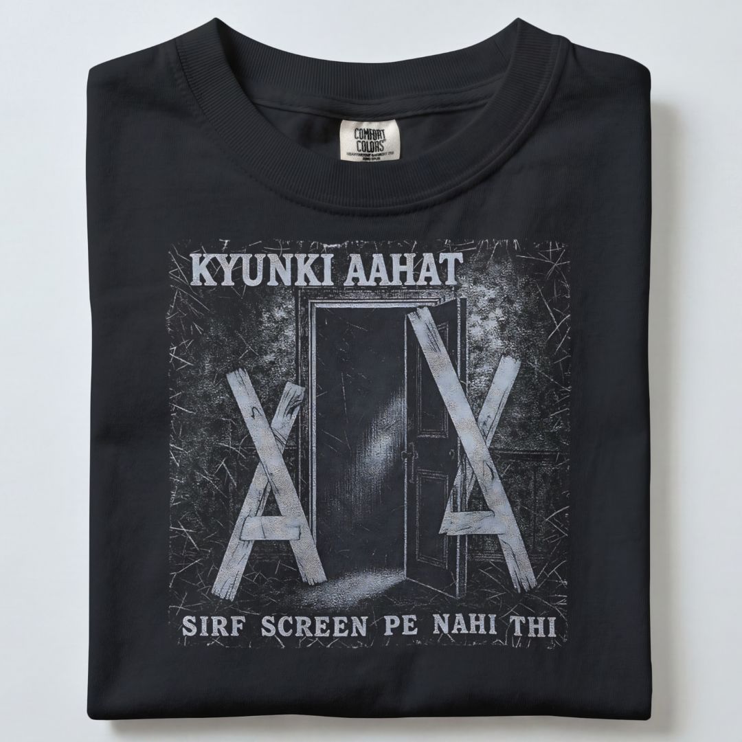 KYUNKI AAHAT SIRF SCREEN PE NAHI HAI UNISEX TSHIRT