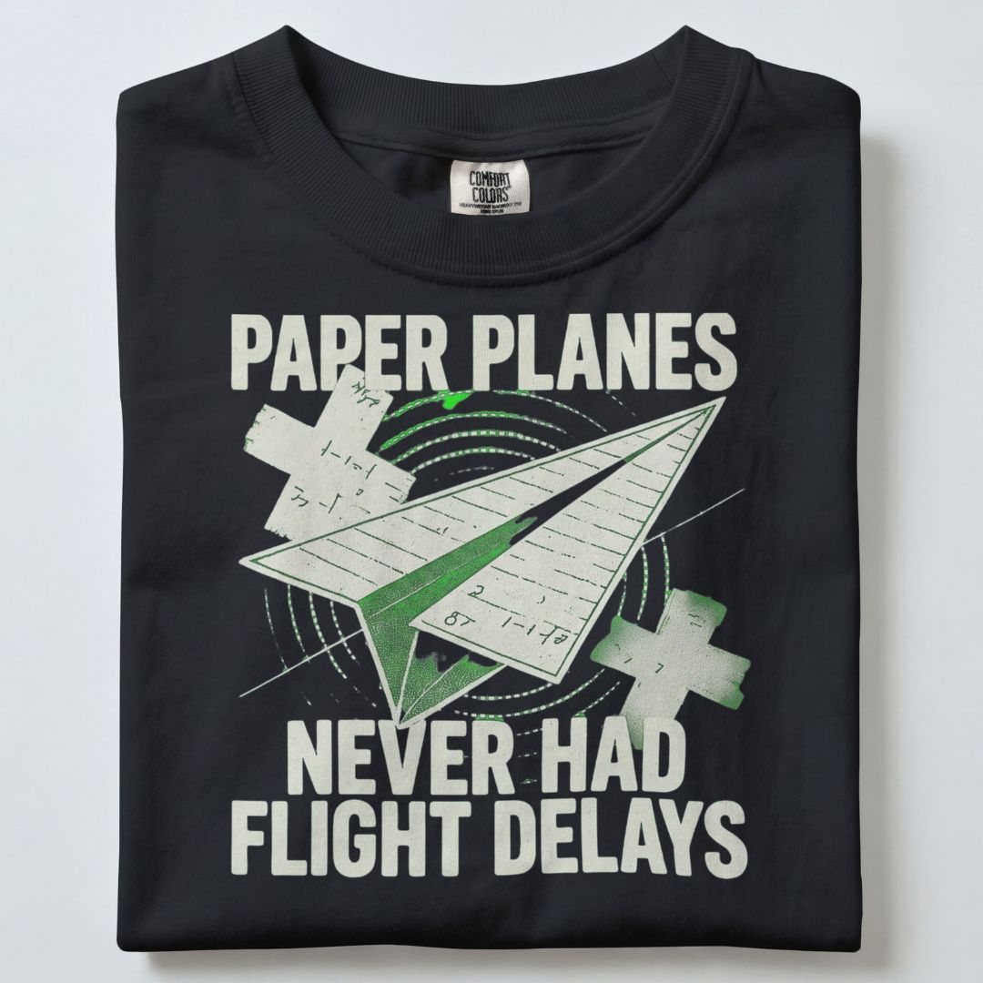 PAPER PLANES NEVER HAD FLEIGHT DELAYS UNISEX TSHIRT