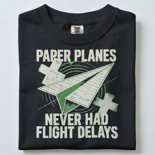 PAPER PLANES NEVER HAD FLIGHT DELAYS UNISEX TSHIRT