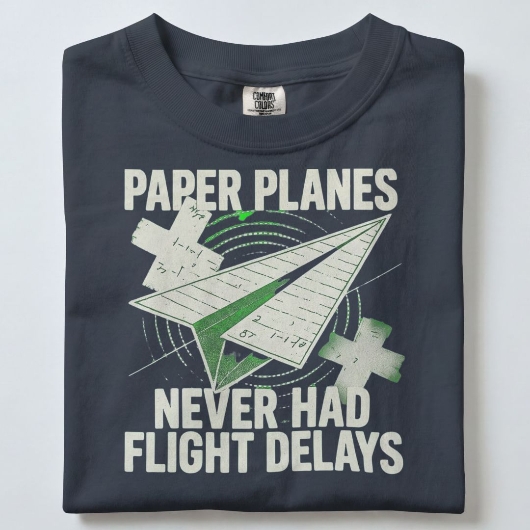 PAPER PLANES NEVER HAD FLEIGHT DELAYS UNISEX TSHIRT