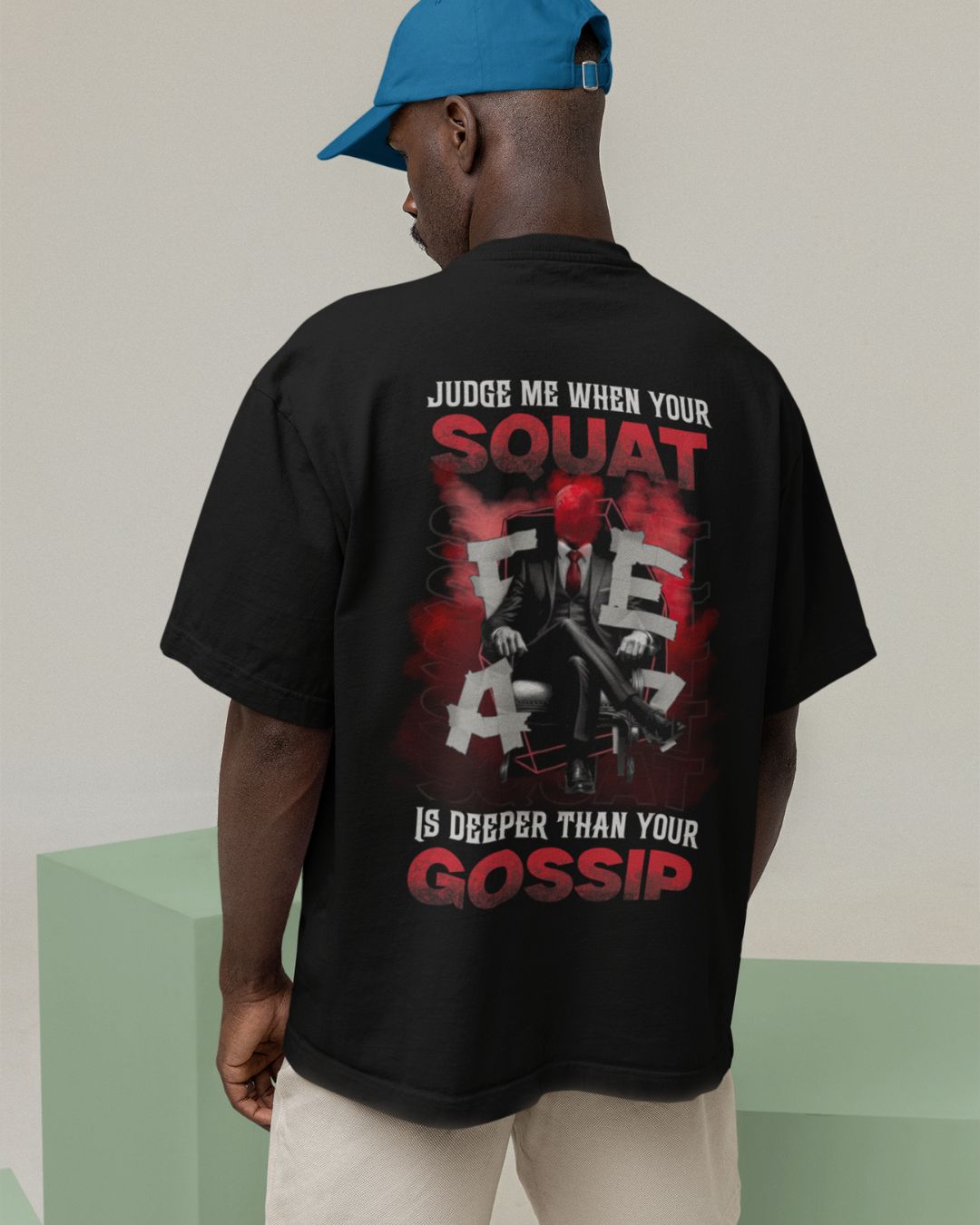JUDGE ME WHEN YOUR SQUAT IS DEEPER THAN YOUR GOSSIP OVERSIZE UNISEX T-SHIRT