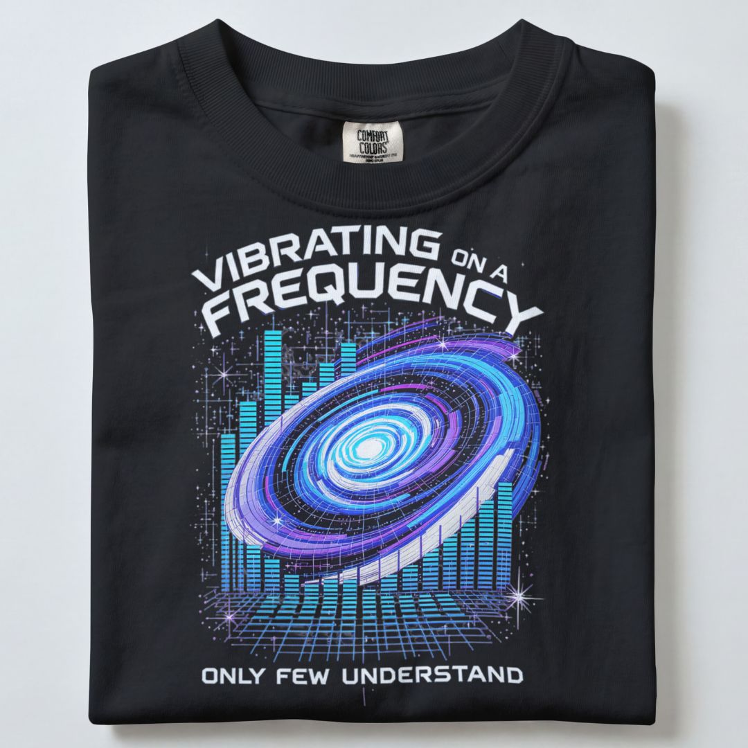 VIBRATING ON A FREQUENCY UNISEX TSHIRT