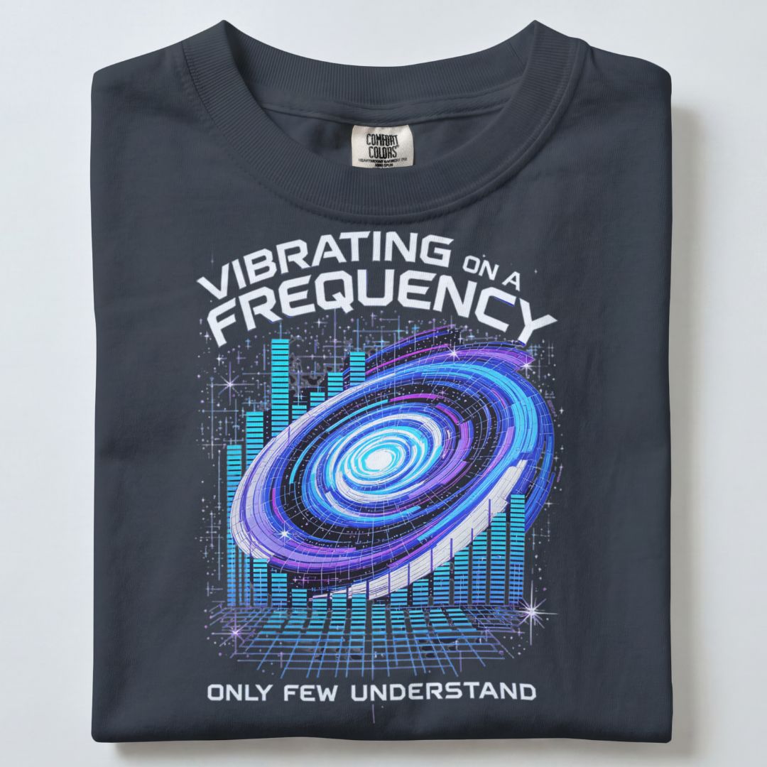 VIBRATING ON A FREQUENCY UNISEX TSHIRT