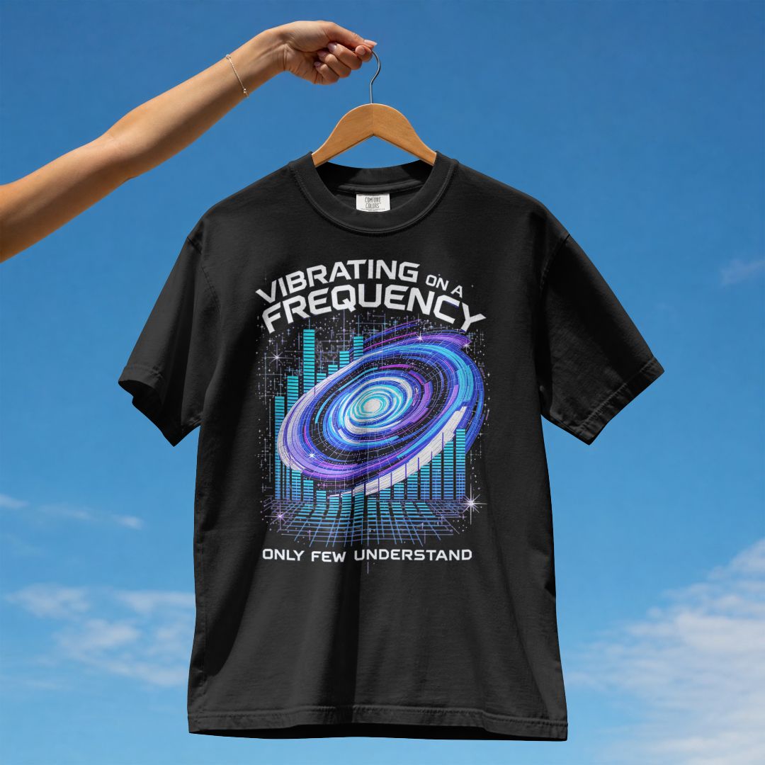 VIBRATING ON A FREQUENCY UNISEX TSHIRT