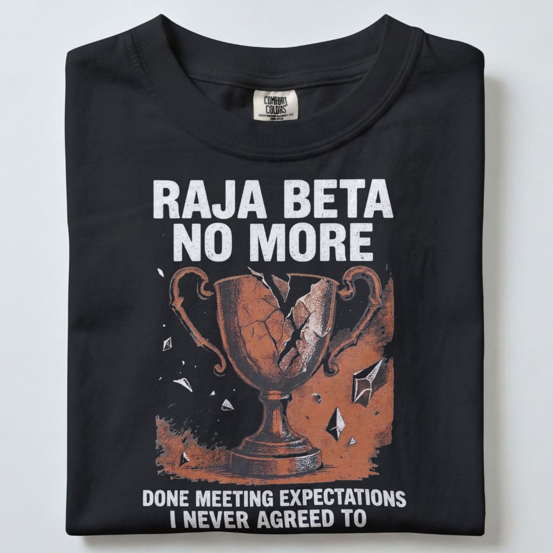 RAJA BETA NO MORE UNISEX TSHIRT