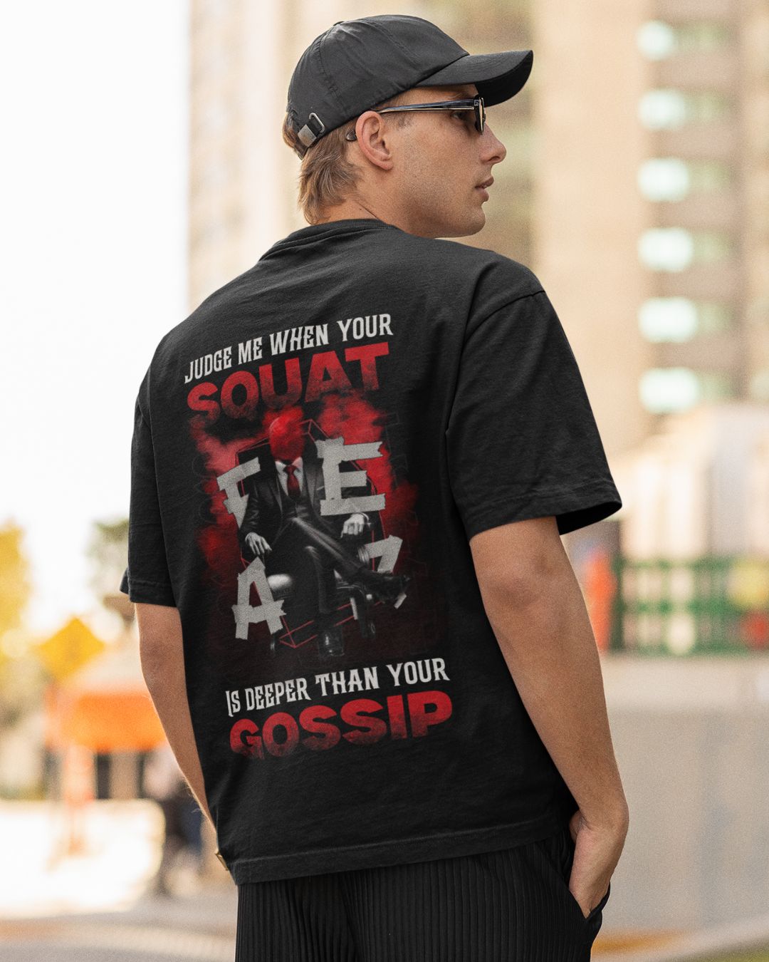 JUDGE ME WHEN YOUR SQUAT IS DEEPER THAN YOUR GOSSIP OVERSIZE UNISEX T-SHIRT