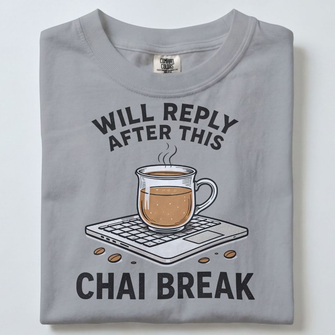 WILL REPLY AFTER THIS CHAI BREAK UNISEX TSHIRT