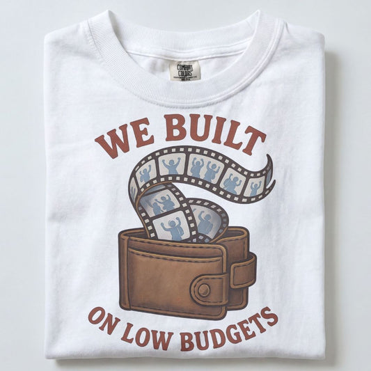WE BUILT MEMORIES ON LOW BUDGETS UNISEX TSHIRT