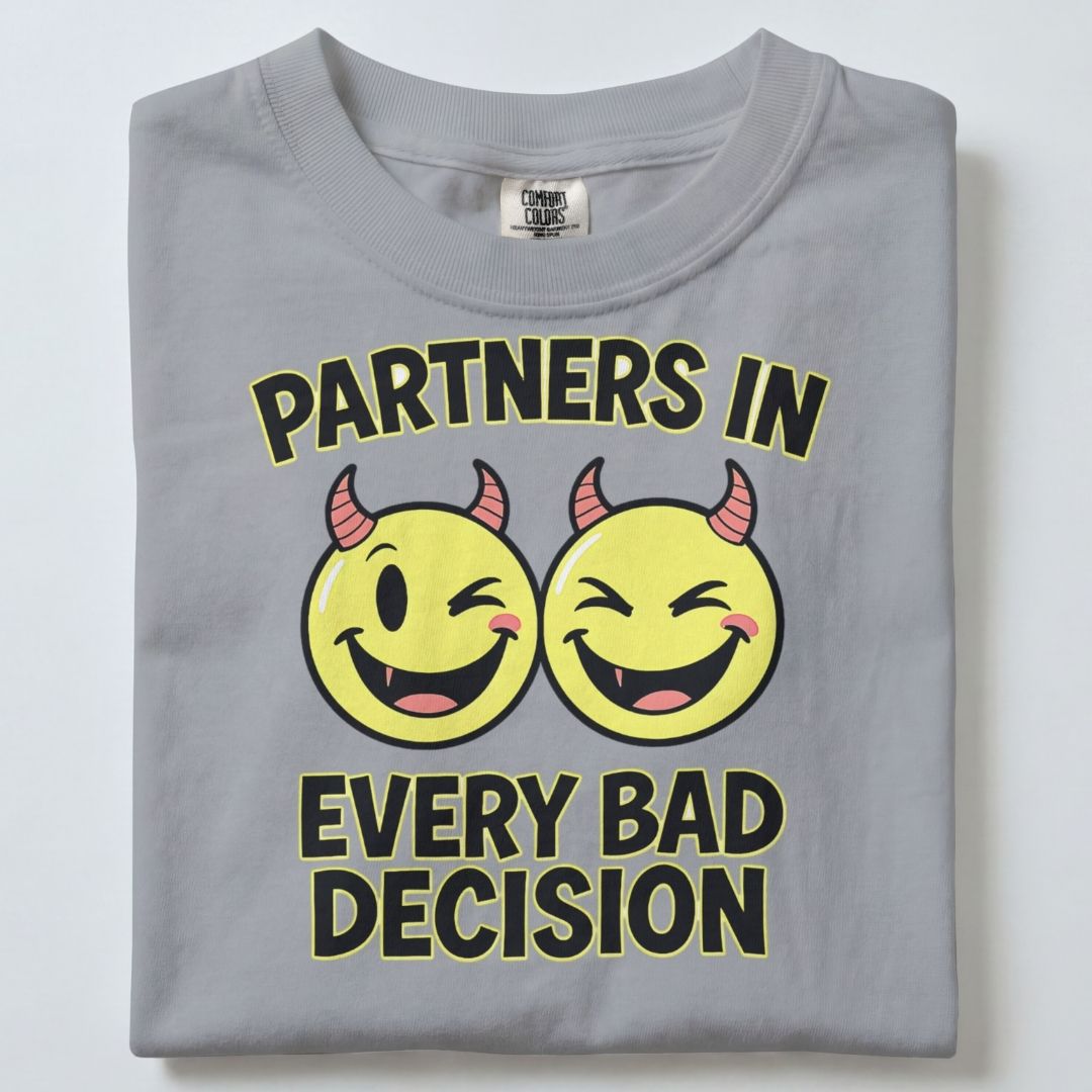 PARTNERS IN EVERY BAD DECISION UNISEX TSHIRT