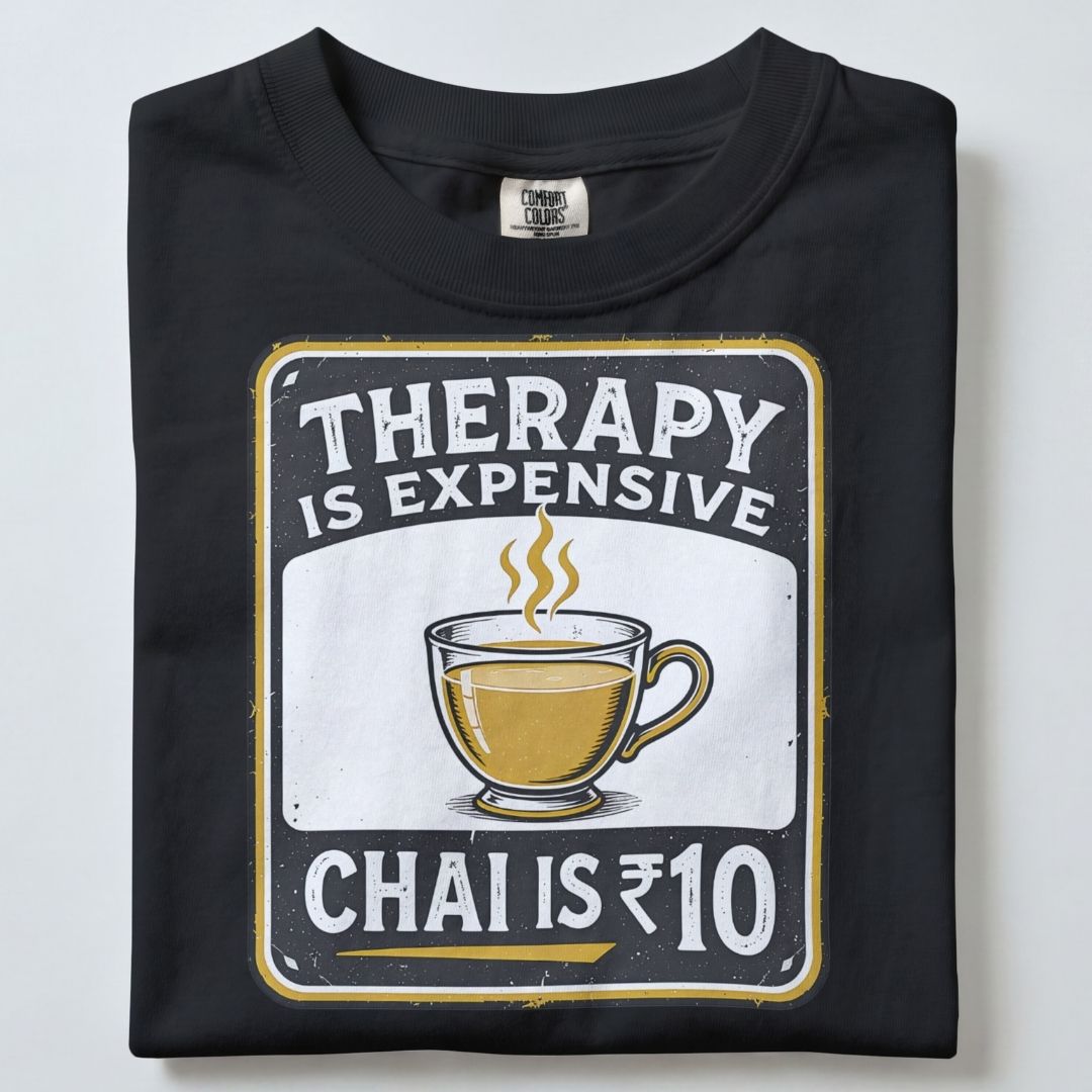 THERAPY IS EXPENSIVE CHAI IS RS10 UNISEX TSHIRT