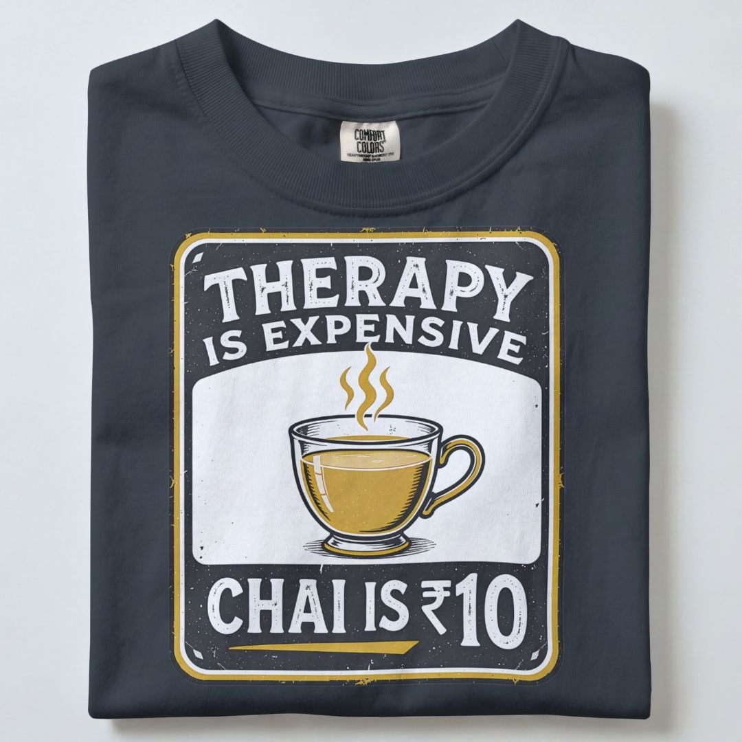 THERAPY IS EXPENSIVE CHAI IS RS10 UNISEX TSHIRT