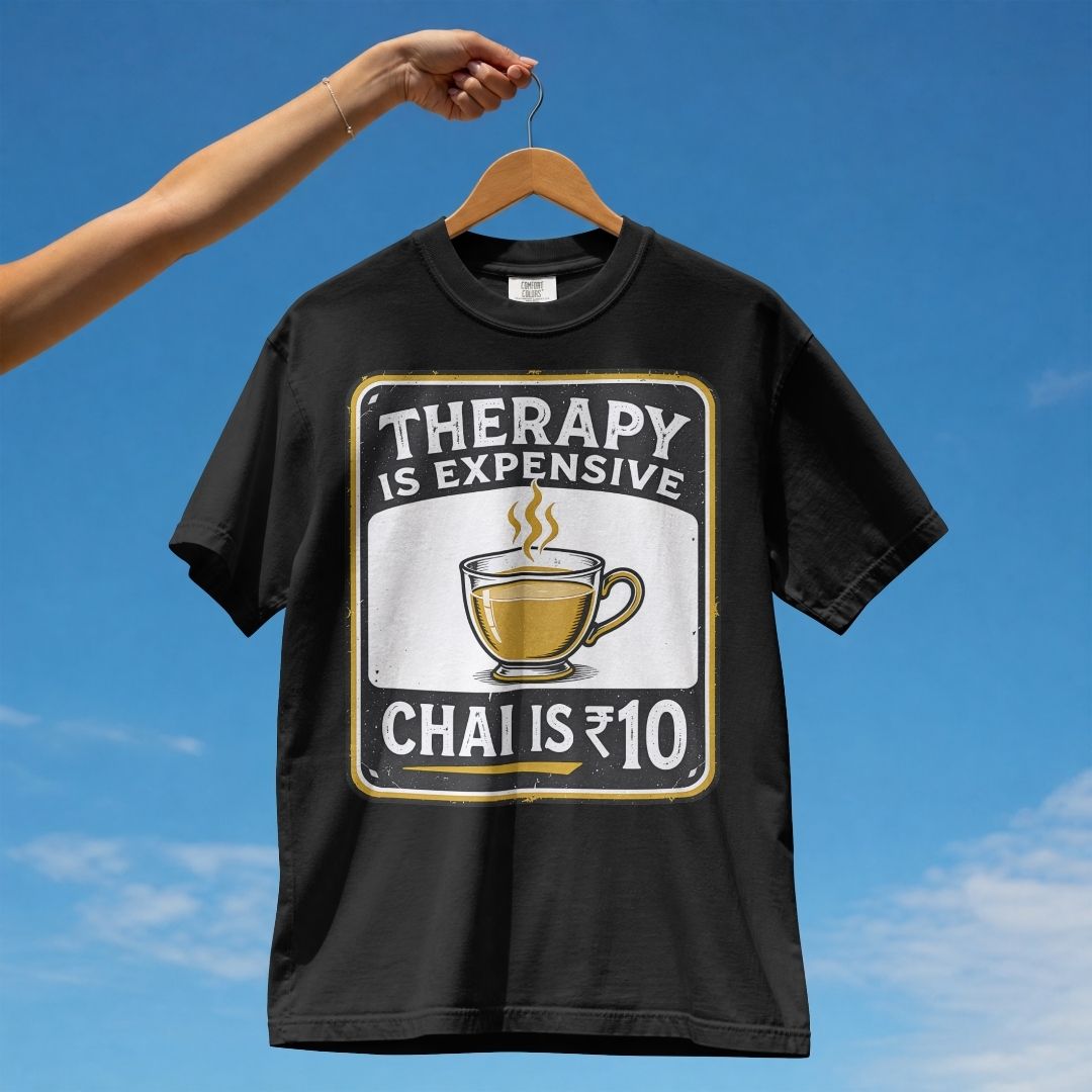 THERAPY IS EXPENSIVE CHAI IS RS10 UNISEX TSHIRT