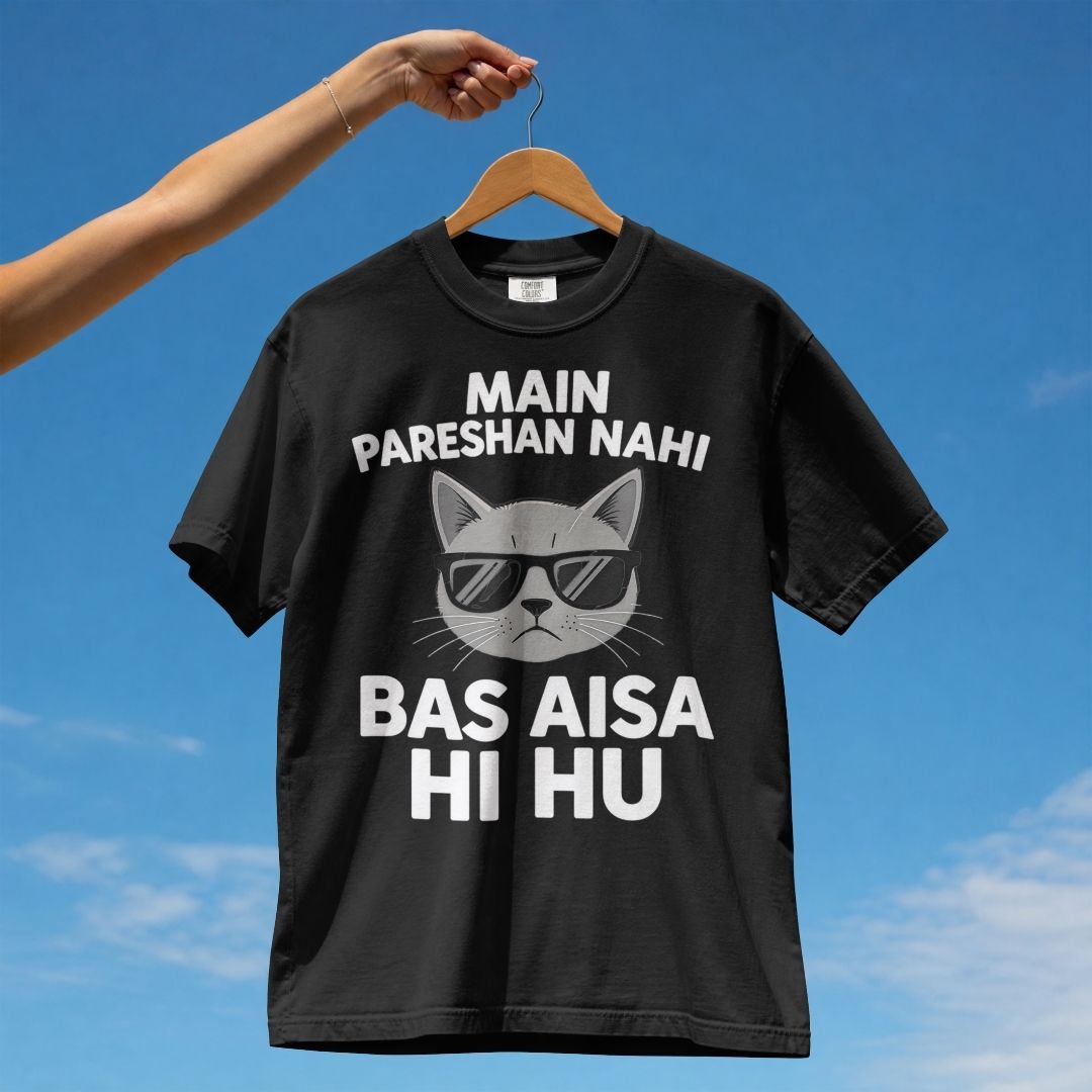 MAIN PARESHAN NAHI BAS AISA HI HU UNISEX TSHIRT