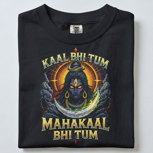 KAAL BHI TUM MAHAKAAL BHI TUM UNISEX TSHIRT