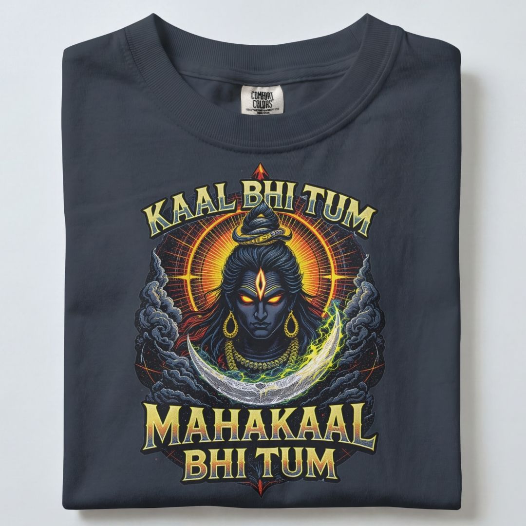 KAAL BHI TUM MAHAKAAL BHI TUM UNISEX TSHIRT