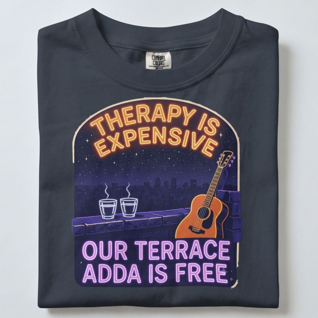 THERAPY IS EXPENSIVE OUR TERRACE ADDA IS FREE UNISEX TSHIRT