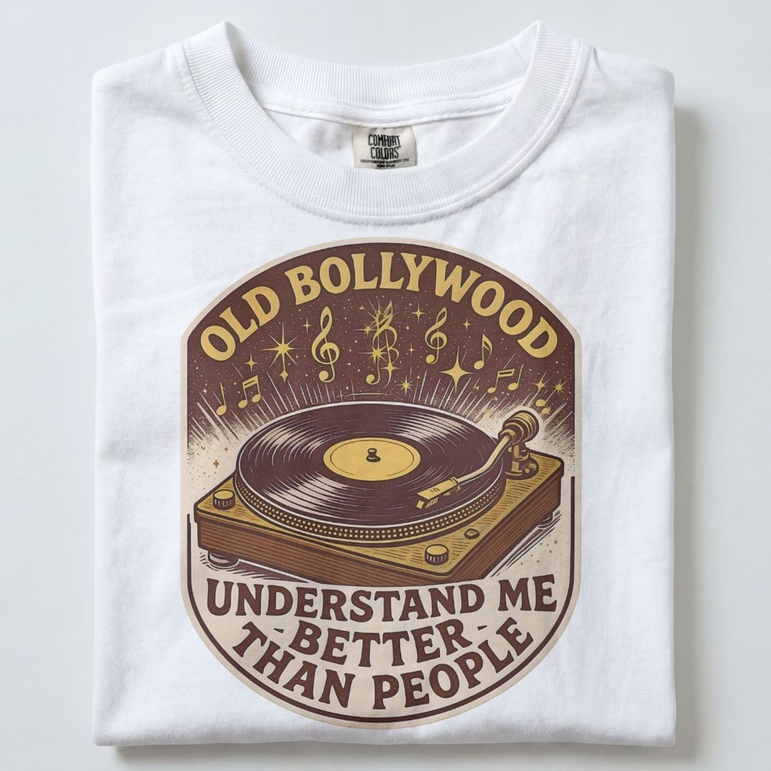 OLD BOLLYWOOD SONGS UNDERSTAND ME BETTER THAN PEOPLE UNISEX TSHIRT