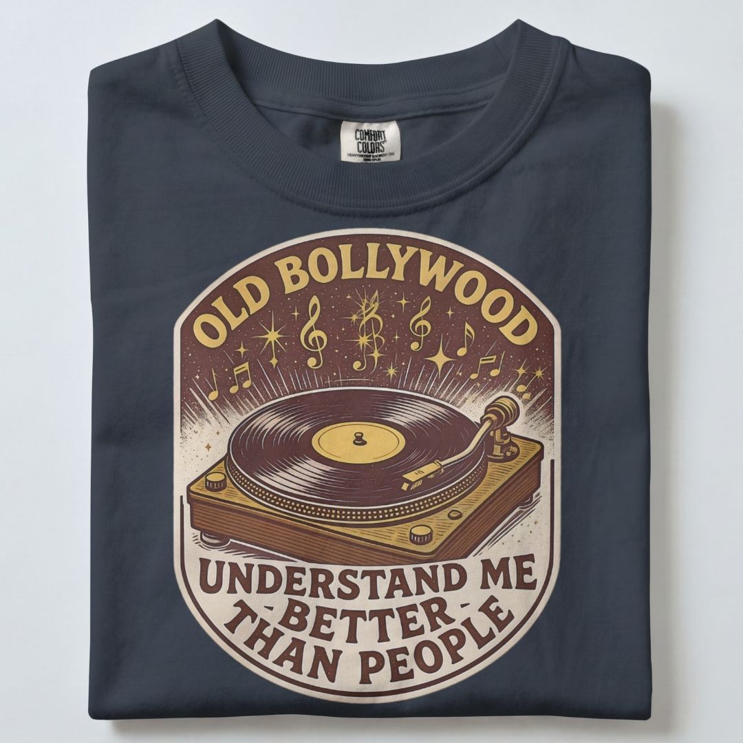 OLD BOLLYWOOD SONGS UNDERSTAND ME BETTER THAN PEOPLE UNISEX TSHIRT