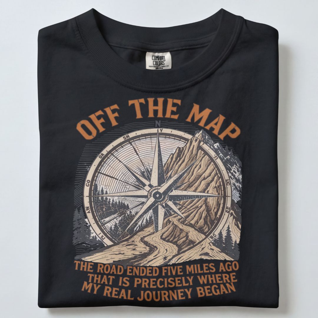 OFF THE MAP THE ROAD ENDED FIVE MILES AGO UNISEX TSHIRT