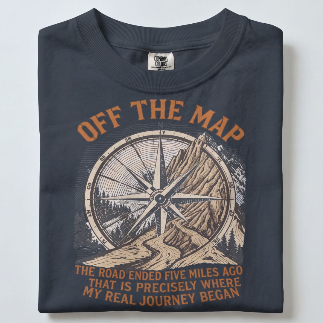 OFF THE MAP THE ROAD ENDED FIVE MILES AGO UNISEX TSHIRT