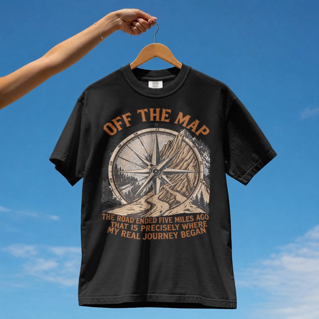 OFF THE MAP THE ROAD ENDED FIVE MILES AGO UNISEX TSHIRT