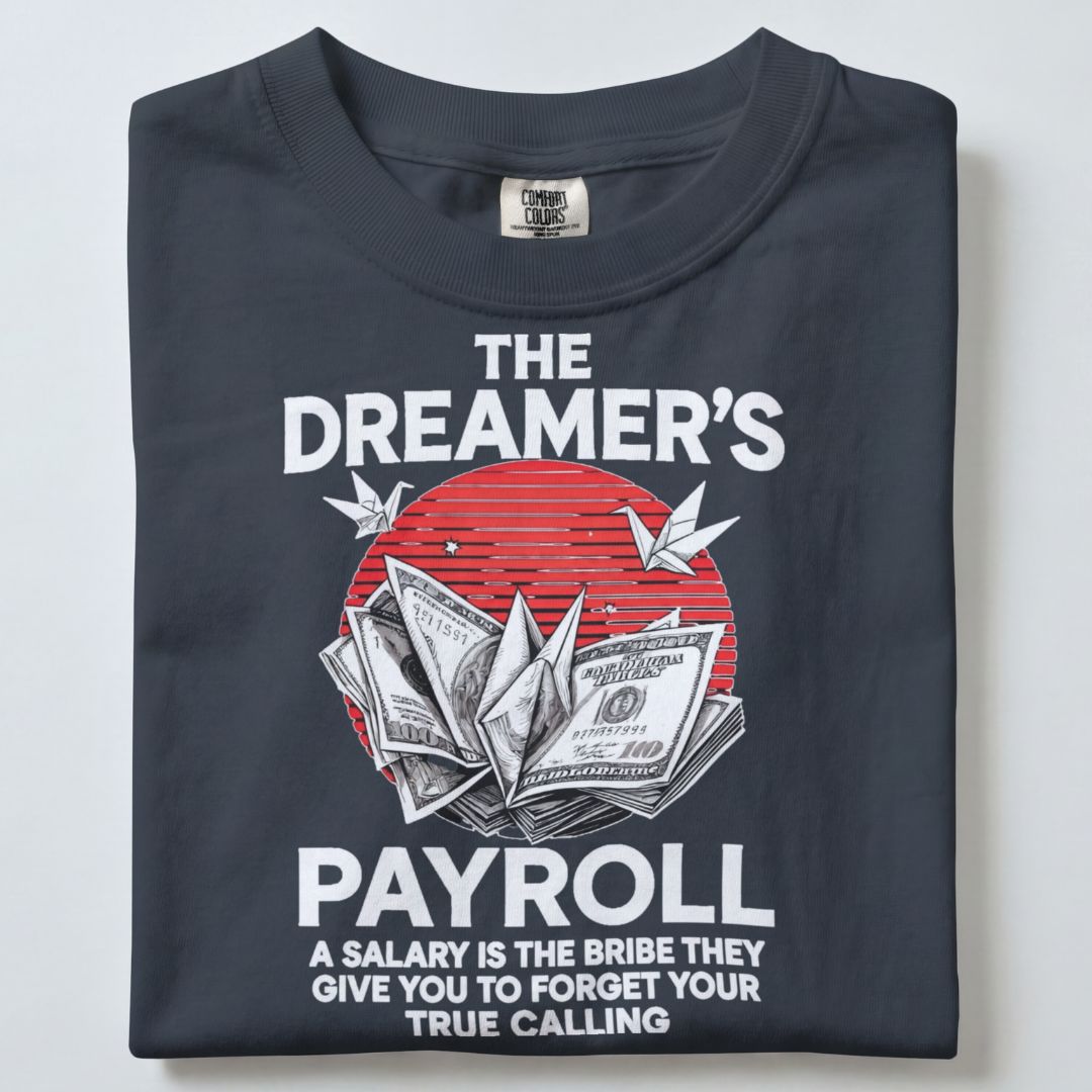 THE DREAMERS PAYROLL UNISEX TSHIRT