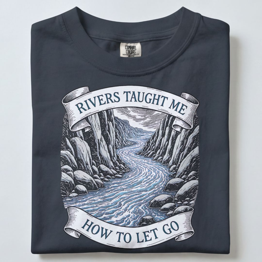 RIVERS TAUGHT ME HOW TO LET GO UNISEX TSHIRT