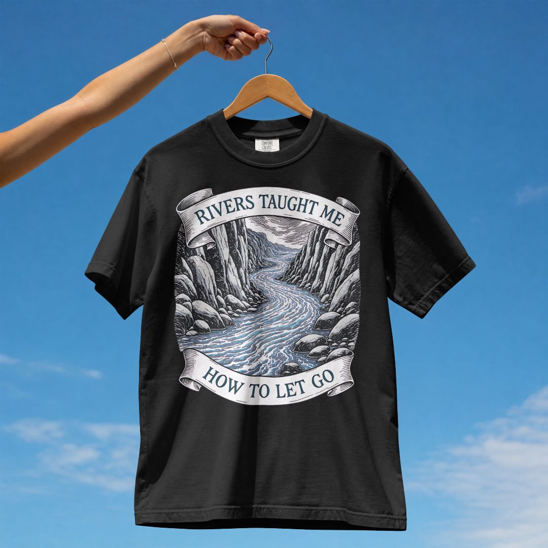 RIVERS TAUGHT ME HOW TO LET GO UNISEX TSHIRT