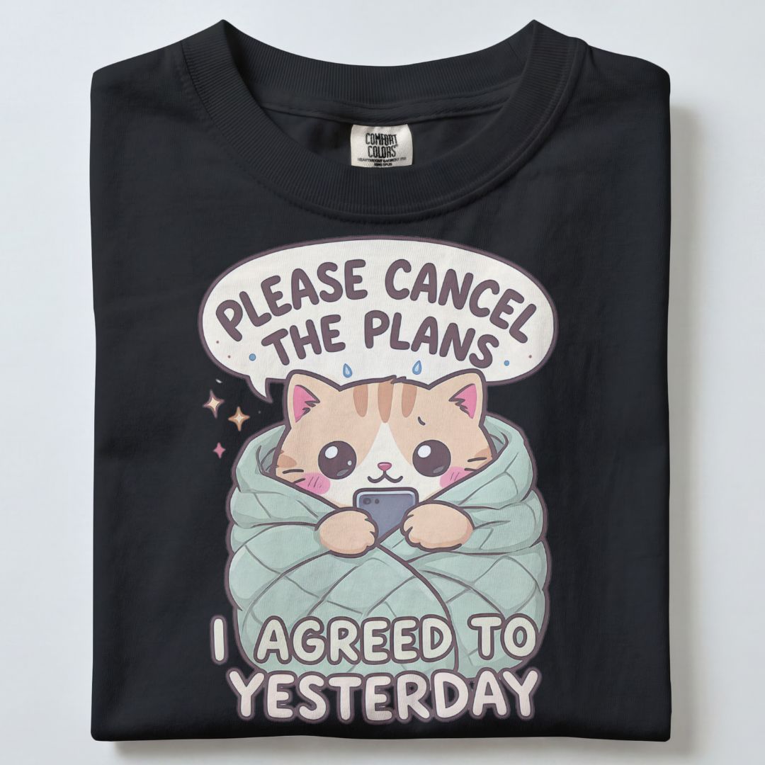 PLEASE CANCEL THE PLANS I AGREED TO YESTERDAY