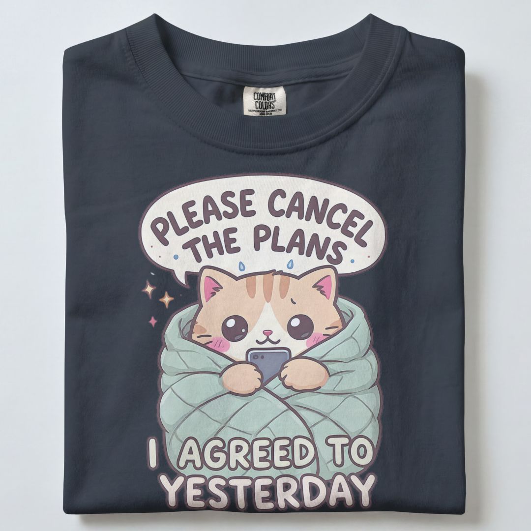 PLEASE CANCEL THE PLANS I AGREED TO YESTERDAY