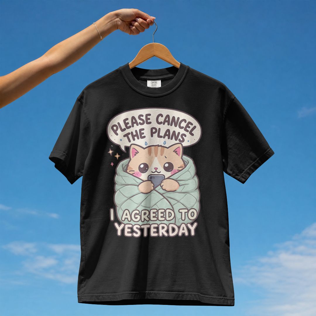 PLEASE CANCEL THE PLANS I AGREED TO YESTERDAY