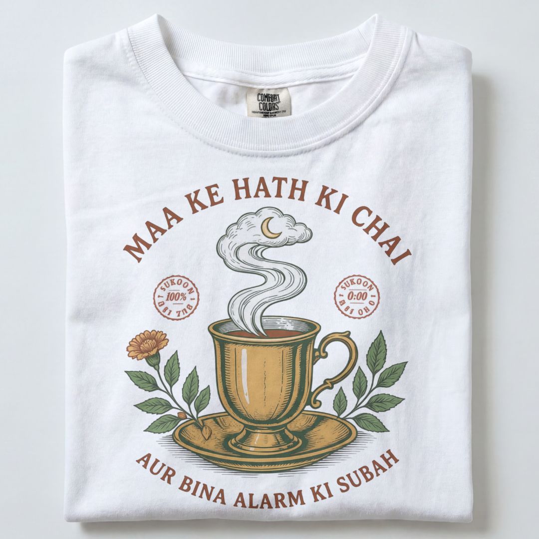 MAA KE HATH KE CHAI AUR BINA ALARM KI SUBAH UNISEX TSHIRT