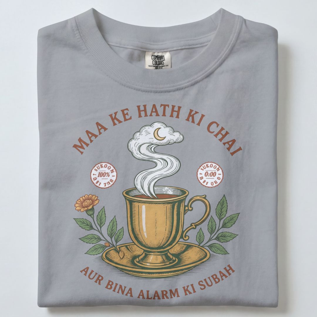 MAA KE HATH KE CHAI AUR BINA ALARM KI SUBAH UNISEX TSHIRT