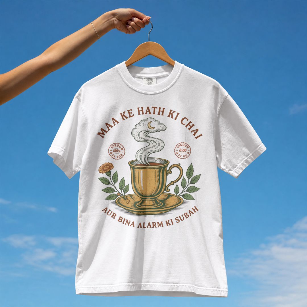 MAA KE HATH KE CHAI AUR BINA ALARM KI SUBAH UNISEX TSHIRT