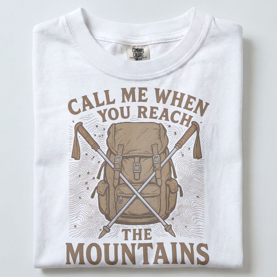 CALL ME WHEN YOU REACH THE MOUNTAINS UNISEX TSHIRT