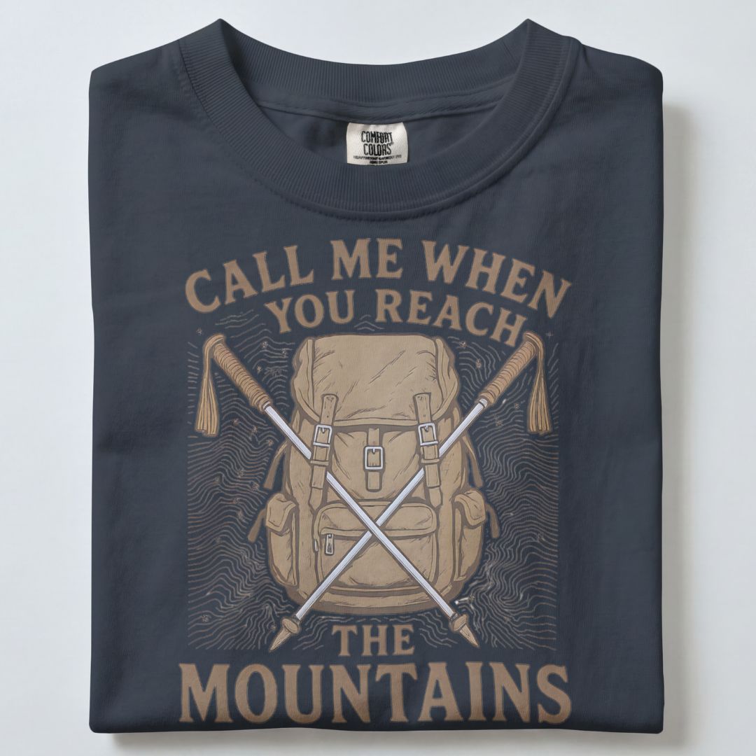 CALL ME WHEN YOU REACH THE MOUNTAINS UNISEX TSHIRT
