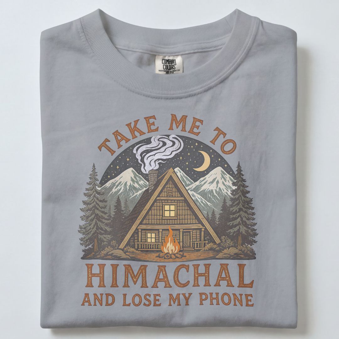 TAKE ME TO HIMACHAL AND LOSE MY PHONE UNISEX TSHIRT