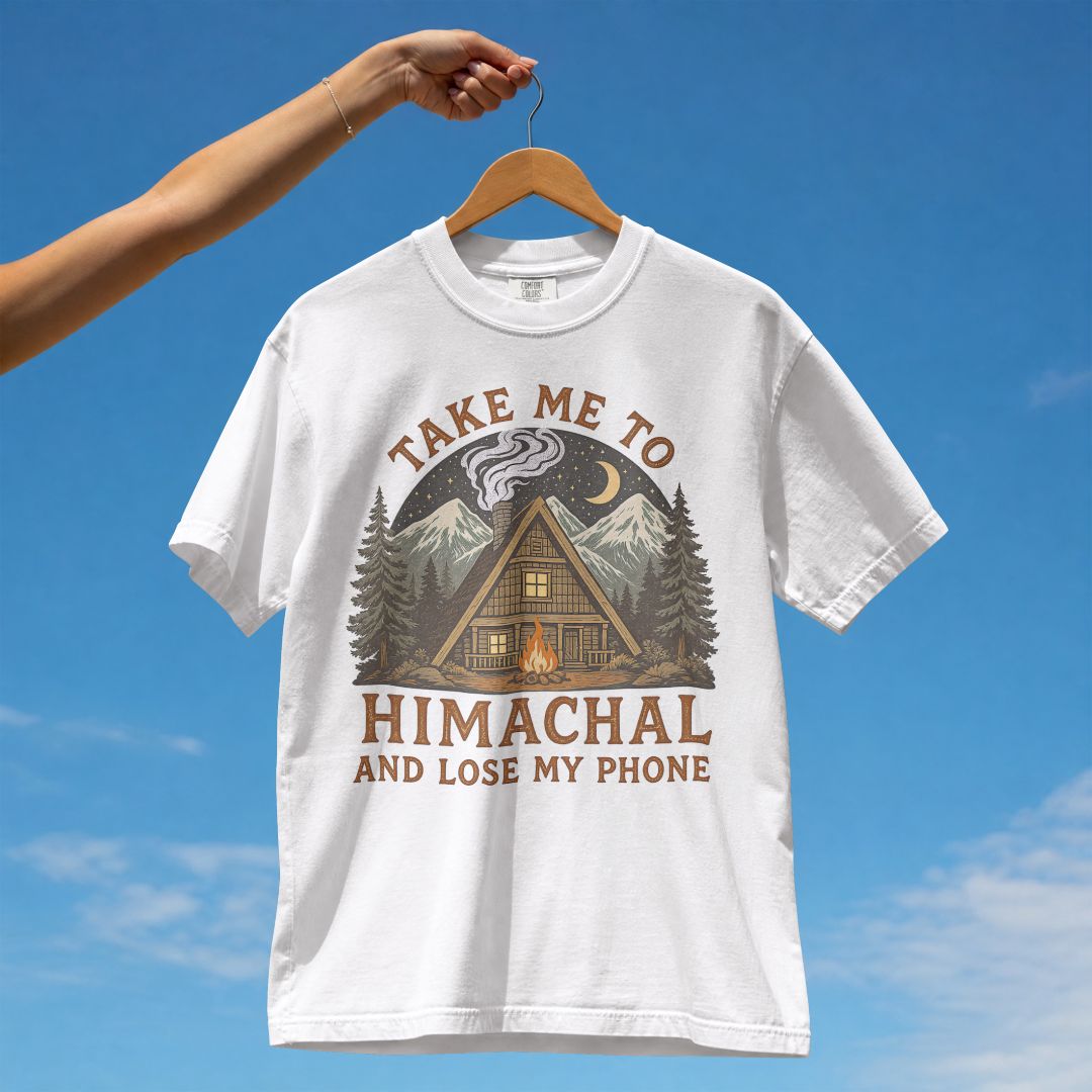 TAKE ME TO HIMACHAL AND LOSE MY PHONE UNISEX TSHIRT