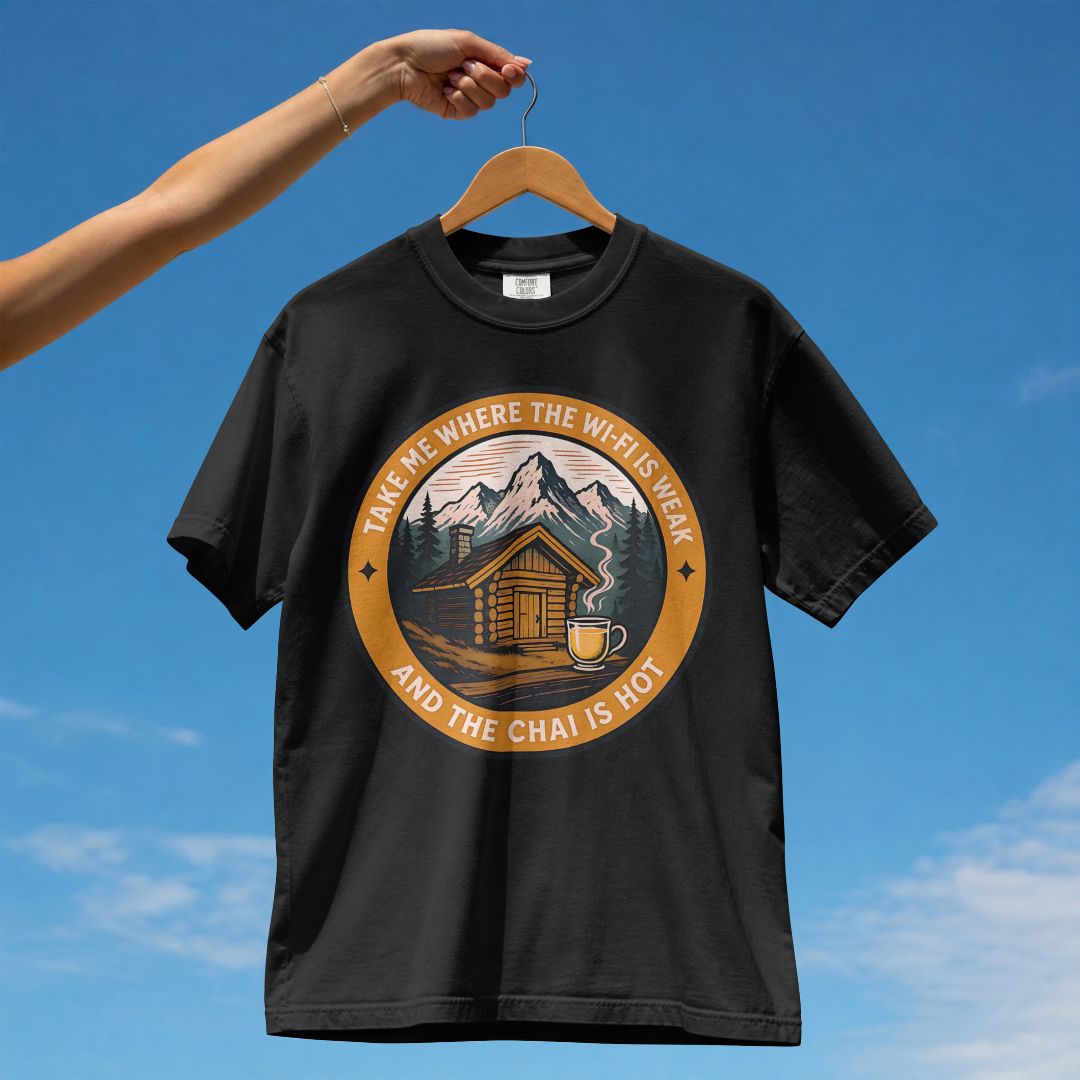 TAKE ME WHERE THE WI FI IS WEAK AND CHAI IS HOT UNISEX TSHIRT