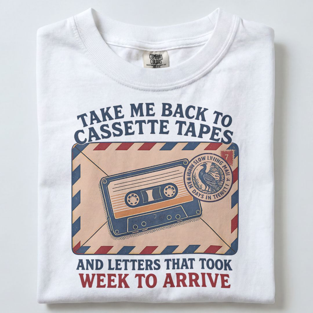 TAKE ME BACK TO CASSETTE TAPES AND LETTERS THAT TOOK WEEK TO ARRIVE UNISEX TSHIRT