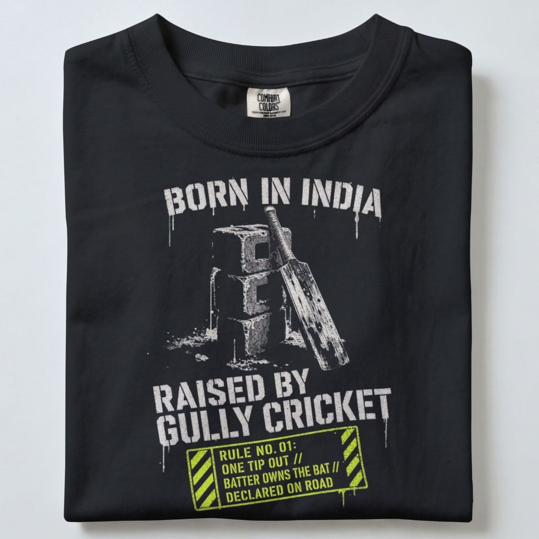 BORN IN INDIA RAISED BY GULLY CRICKET UNISEX TSHIRT