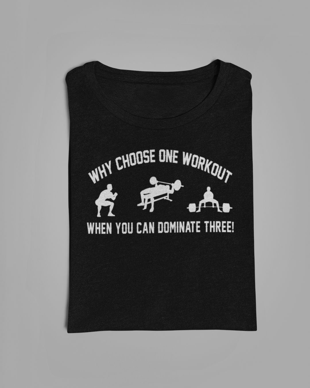 WHY CHOOSE ONE WORKOUT WHEN YOU HAVE THREE