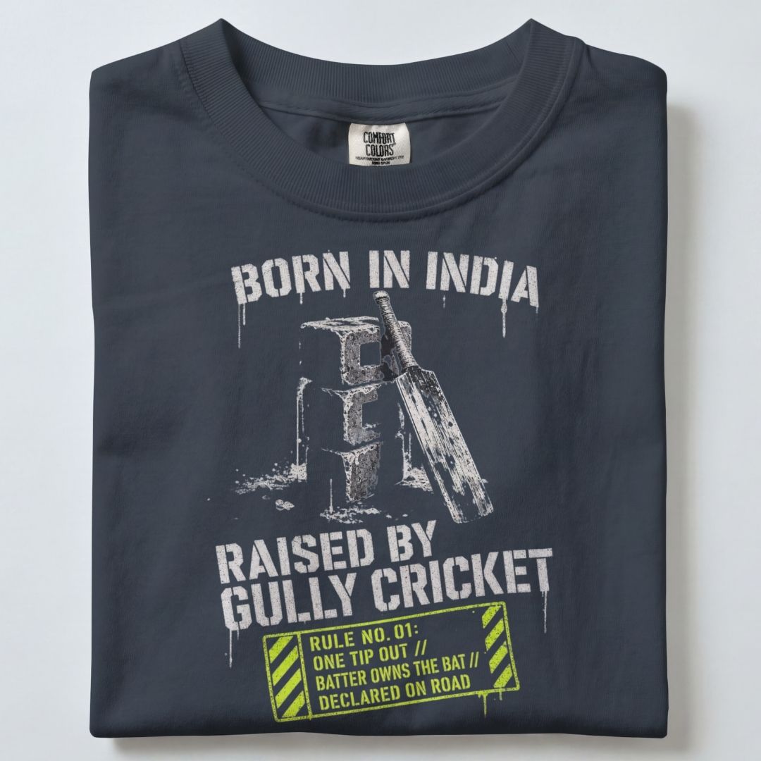 BORN IN INDIA RAISED BY GULLY CRICKET UNISEX TSHIRT