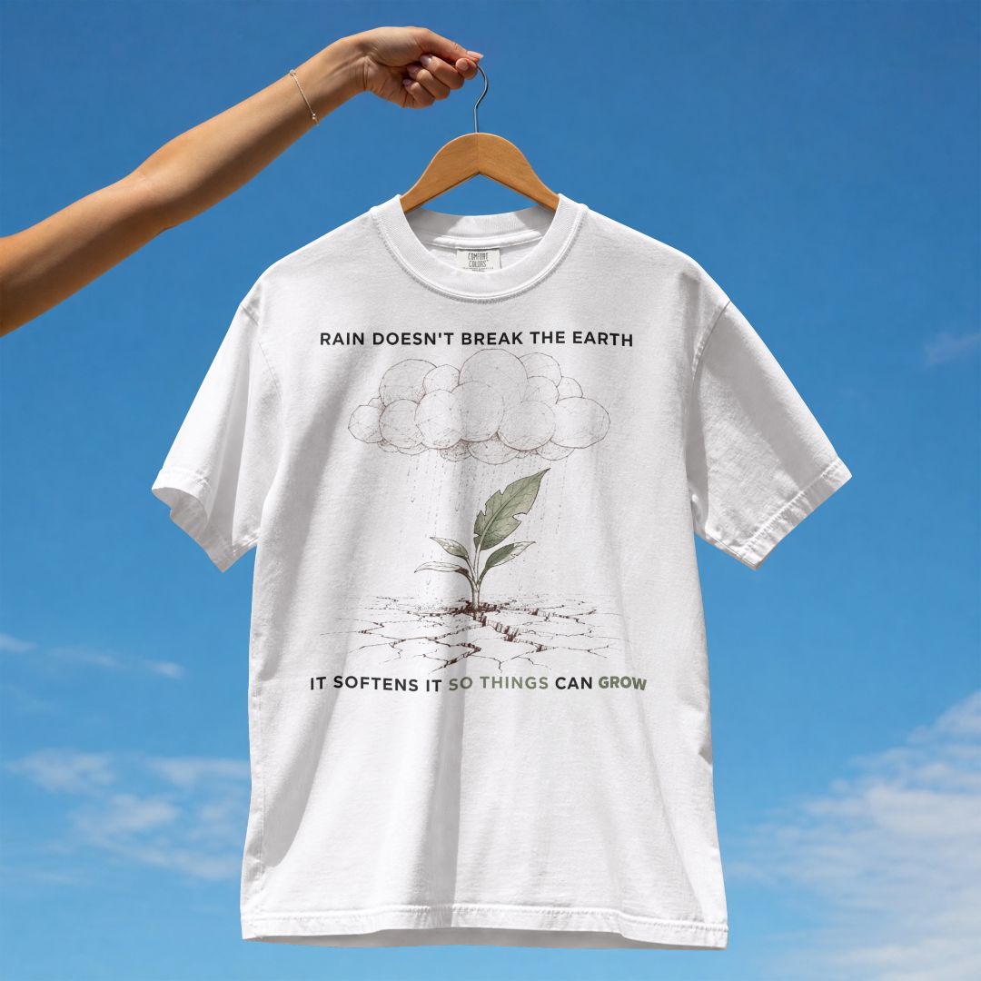 RAIN DOES NOT BREAK THE EARTH UNISEX TSHIRT