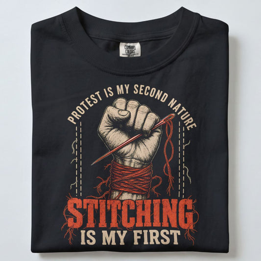 PROTEST IS MY SECOND NATURE UNISEX TSHIRT