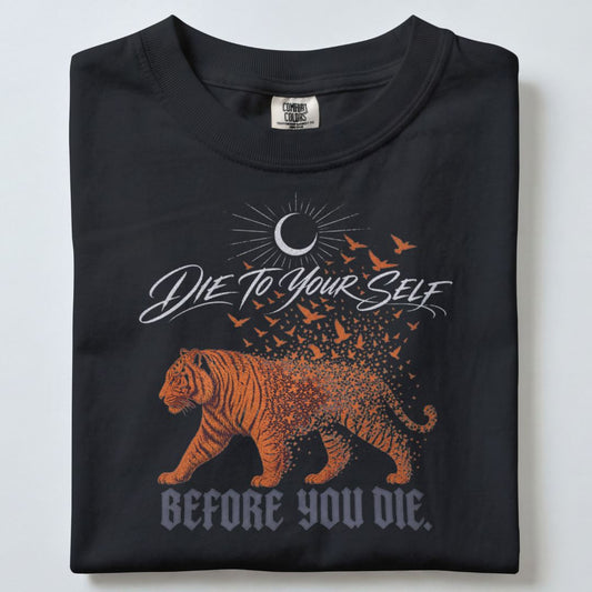 DIE TO YOURSELF BEFORE YOU DIE UNISEX TSHIRT