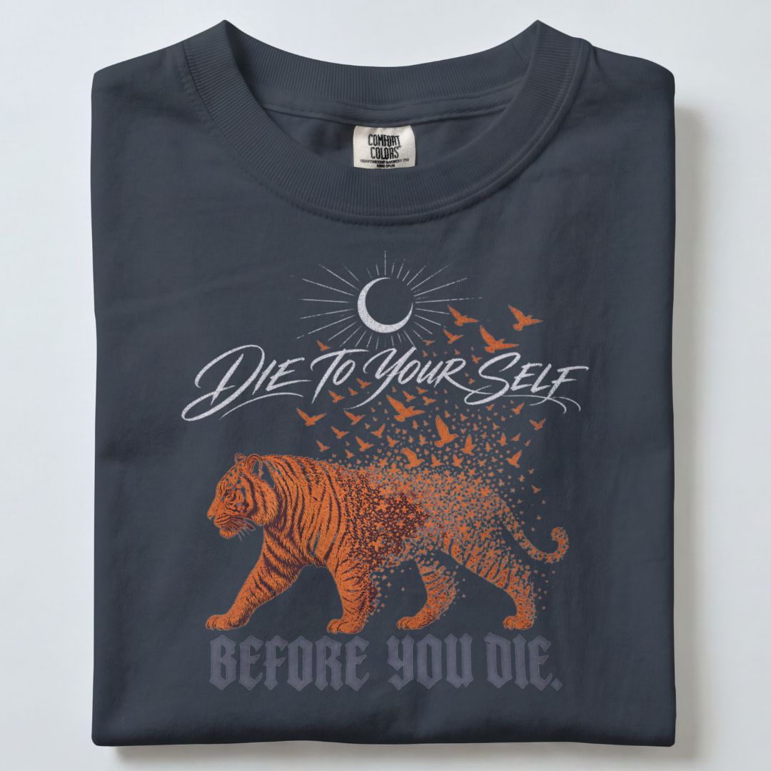 DIE TO YOURSELF BEFORE YOU DIE UNISEX TSHIRT